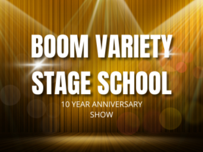 Boom Variety Stage School - 10 Year Anniversary Show