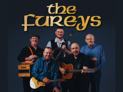 THE FUREYS - Legends of Irish Music & Song