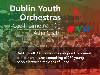DUBLIN YOUTH ORCHESTRAS GALA PERFORMANCE